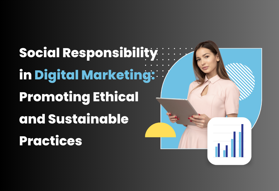 Best Digital Marketing Services: Fostering Social Responsibility and Sustainability